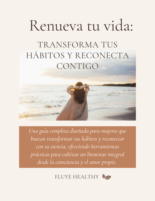 Renueva tu vida: Transforma tus hábitos y reconecta contigo (Ebook)